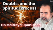 Doubts, and the spiritual process || Acharya Prashant, on Maitreya Upanishad (2019)