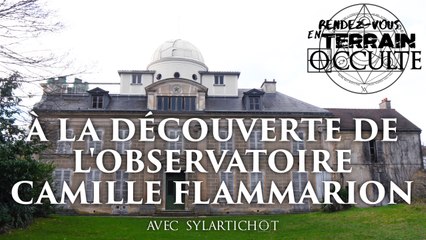 Découverte Exclusive de l'Observatoire Camille Flammarion avec Sylartichot 🌙