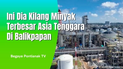 Penampakan Kilang Minyak Terbesar Asia Di Balikpapan