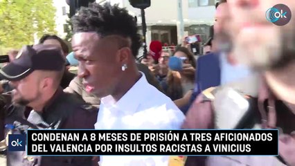 Condenan a 8 meses de prisión a tres aficionados del Valencia por insultos racistas a Vinicius