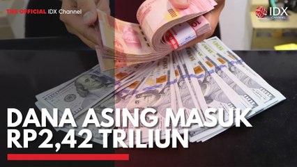 Dana Asing Masuk Rp2,42 Triliun