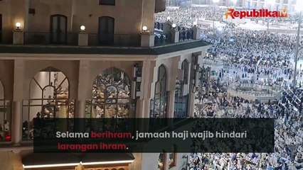 Yang Dilarang dan Dilarang Saat Berihram