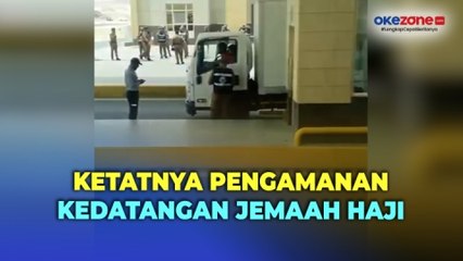 Laporan Langsung dari Jeddah, Ketatnya Pengamanan Kedatangan Jemaah Haji di Tanah Suci