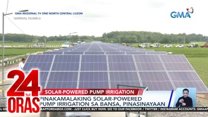 Pinakamalaking solar-powered pump irrigation sa bansa, pinasinayaan | 24 Oras