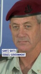 Gantz quits Israeli government