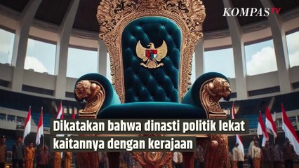 Mencoba Mengerti Makna Politik Dinasti dan Dinasti Politik | SINAU