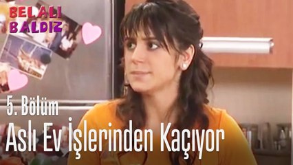 Aslı ev işlerinden kaçıyor - Belalı Baldız 5. Bölüm