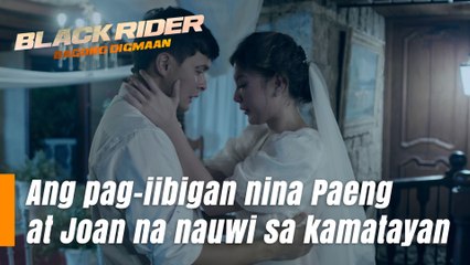 Black Rider: Ang pag-iibigan nina Paeng at Joan na nauwi sa kamatayan (Episode 154)