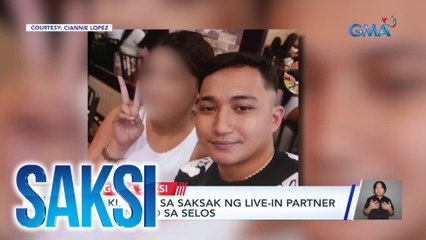 Lalaki, patay sa saksak ng live-in partner dahil umano sa selos | Saksi