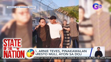 Ex-Cong. Arnie Teves, pinakawalan pero inaresto muli, ayon sa DOJ | SONA