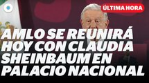 AMLO se reunirá hoy con Sheinbaum en Palacio Nacional I Reporte Indigo