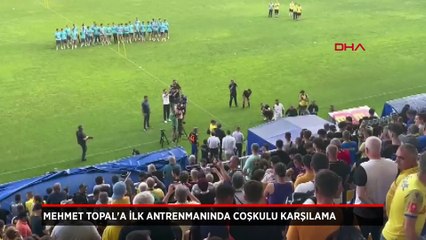 Mehmet Topal'a ilk antrenmanında sevgi seli!