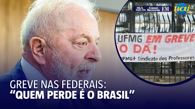 Lula diz que quem perde é o Brasil com greve das federais