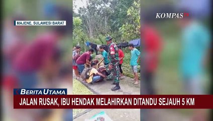 Jalan Rusak, Ibu yang Hendak Melahirkan di Majene Sulbar Ditandu Sejauh 5 KM