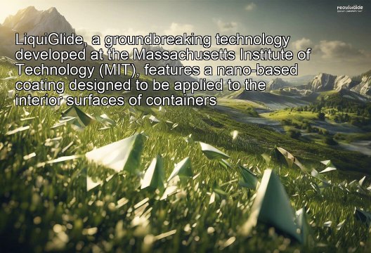 Revolutionizing Packaging: The LiquiGlide Technology