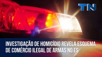 Investigação de homicídio revela esquema de comércio ilegal de armas no ES