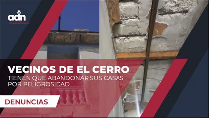 Vecinos de El cerro tienen que abandonar sus casas por peligrosidad