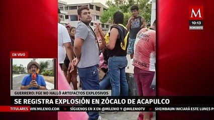 Fiscalía de Guerrero confirma 9 heridos en la explosión del Zócalo de Acapulco