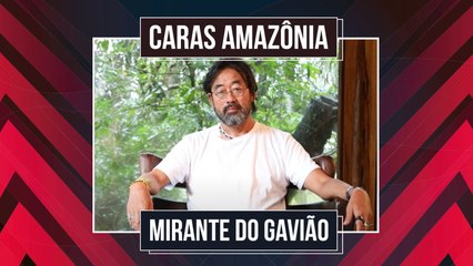 CARAS AMAZÔNIA 2024: O CONTATO COM O BIOMA POR RUY CARLOS TONE, DO MIRANTE DO GAVIÃO
