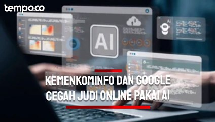 Kemenkominfo Kerja sama dengan Google Akan Cegah Judi Online Pakai AI