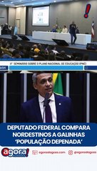 DEPUTADO FEDERAL COMPARA NORDESTINOS A GALINHAS 'POPULAÇÃO DEPENADA'