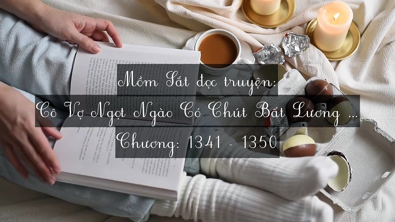 Chương 1341-1350 Cô Vợ Ngọt Ngào Có Chút Bất Lương (Vợ Mới Bất Lương Có Chút Ngọt)