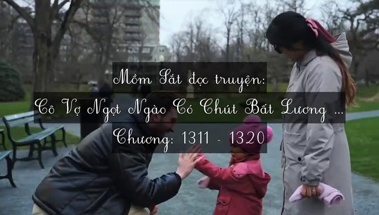 Chương 1311-1320 Cô Vợ Ngọt Ngào Có Chút Bất Lương (Vợ Mới Bất Lương Có Chút Ngọt)