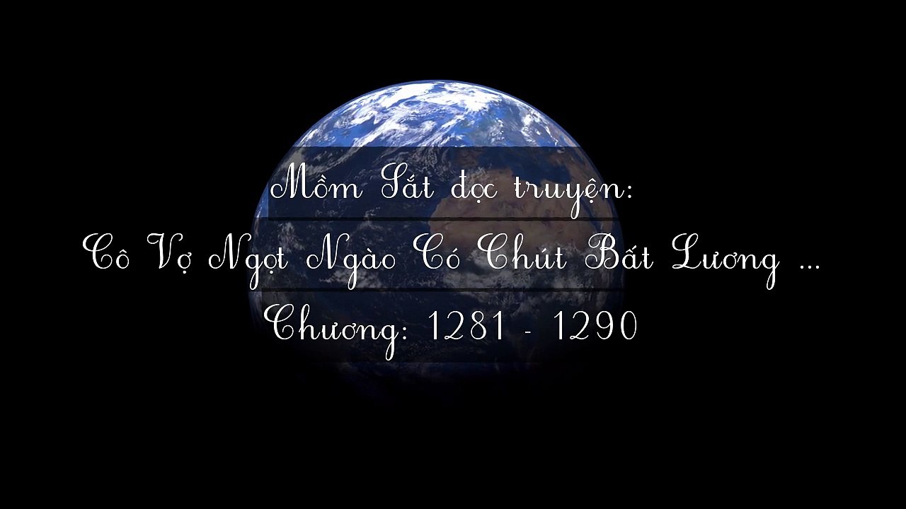 Chương 1281-1290 Cô Vợ Ngọt Ngào Có Chút Bất Lương (Vợ Mới Bất Lương Có Chút Ngọt)