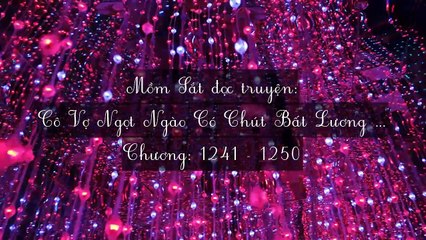 Chương 1241-1250 Cô Vợ Ngọt Ngào Có Chút Bất Lương (Vợ Mới Bất Lương Có Chút Ngọt)