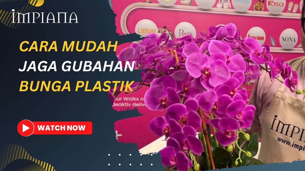 Cara Mudah Menjaga Gubahan Bunga Plastik