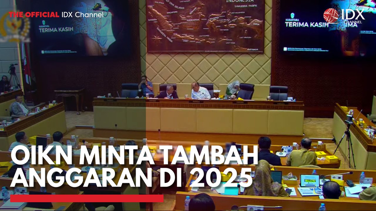OIKN Minta Tambah Anggaran di 2025