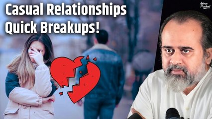 Casual relationships, quick breakups || Acharya Prashant (2022)