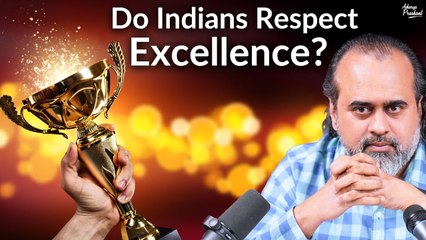Do Indians respect excellence? || Acharya Prashant (2023)