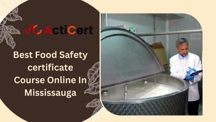 Best Food Safety certificate Course Online In Mississauga