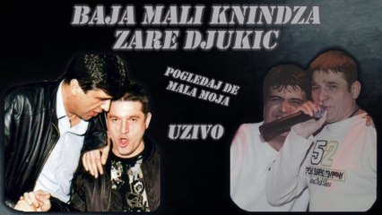 Baja Mali Knindža i Žare Đukić - Pogledaj de mala moja - Uživo