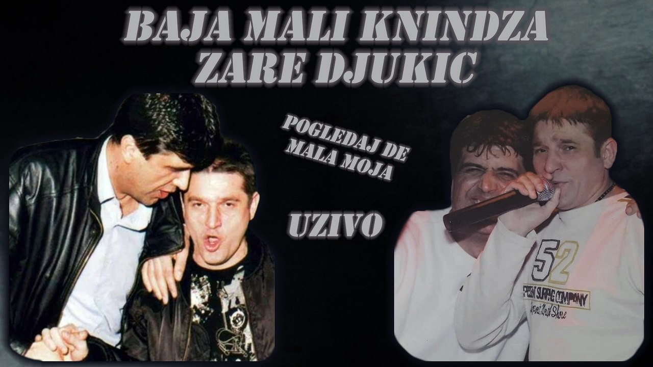 Baja Mali Knindža i Žare Đukić - Pogledaj de mala moja - Uživo