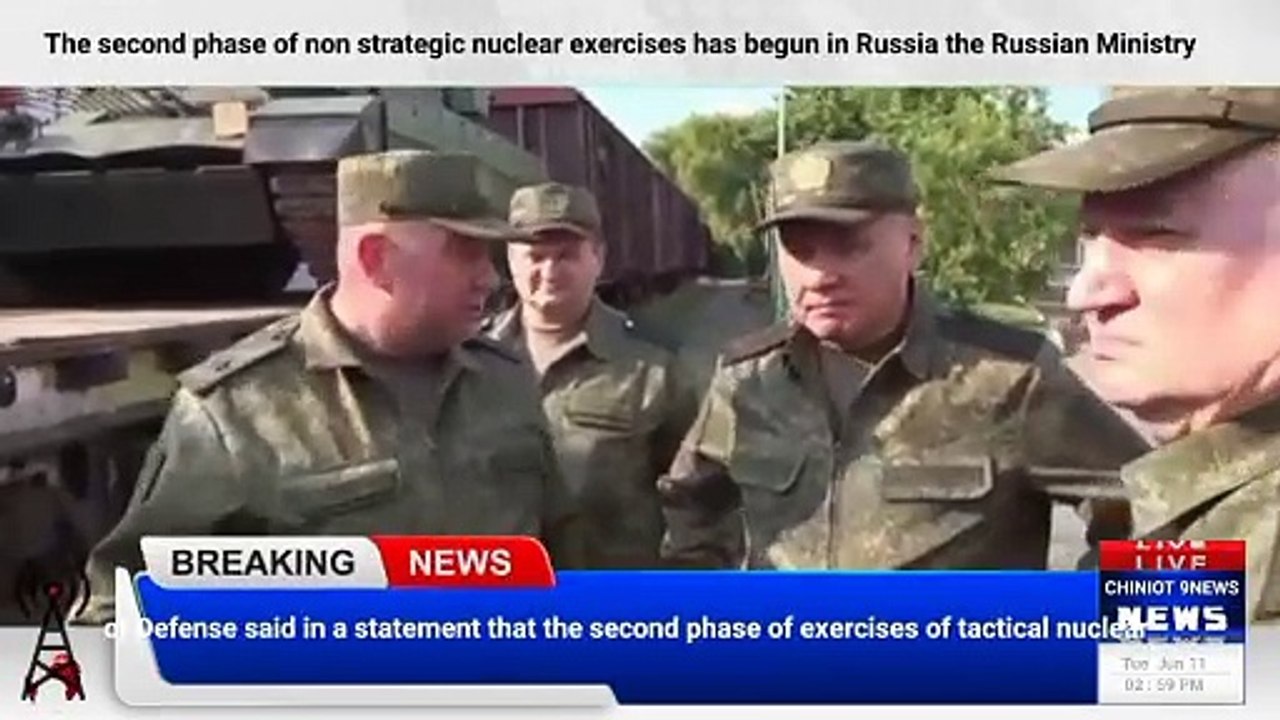 The second phase of non strategic nuclear exercises has begun in Russia the Russian Ministry