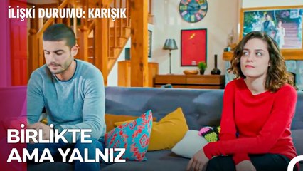 Birbirini Çok İyi Tanıyan İki Yabancıyız - İlişki Durumu Karışık