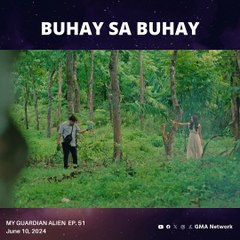 My Guardian Alien: Buhay sa buhay (Episode 51)