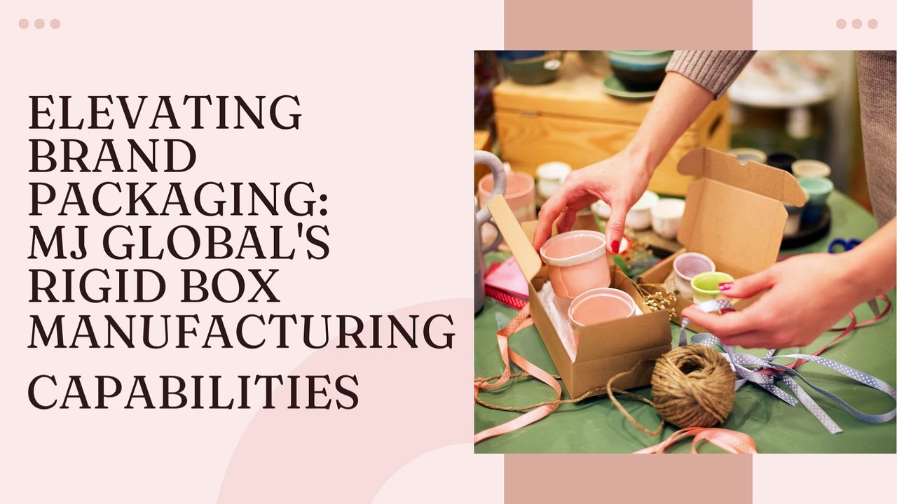 MJ Global's Rigid Box Manufacturing Capabilities
