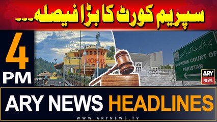 ARY News 4 PM Headlines | 11th June 2024 | Supreme Court's Big Decision