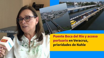 Puente Boca del Río y acceso portuario en Veracruz, prioridades de Rocío Nahle