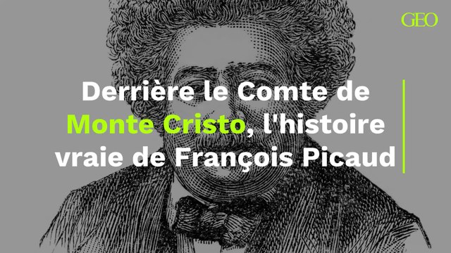 Derrière le Comte de Monte Cristo, l'histoire vraie de François Picaud