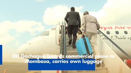 DP Gachagua boards commercial plane to Mombasa, carries own luggage