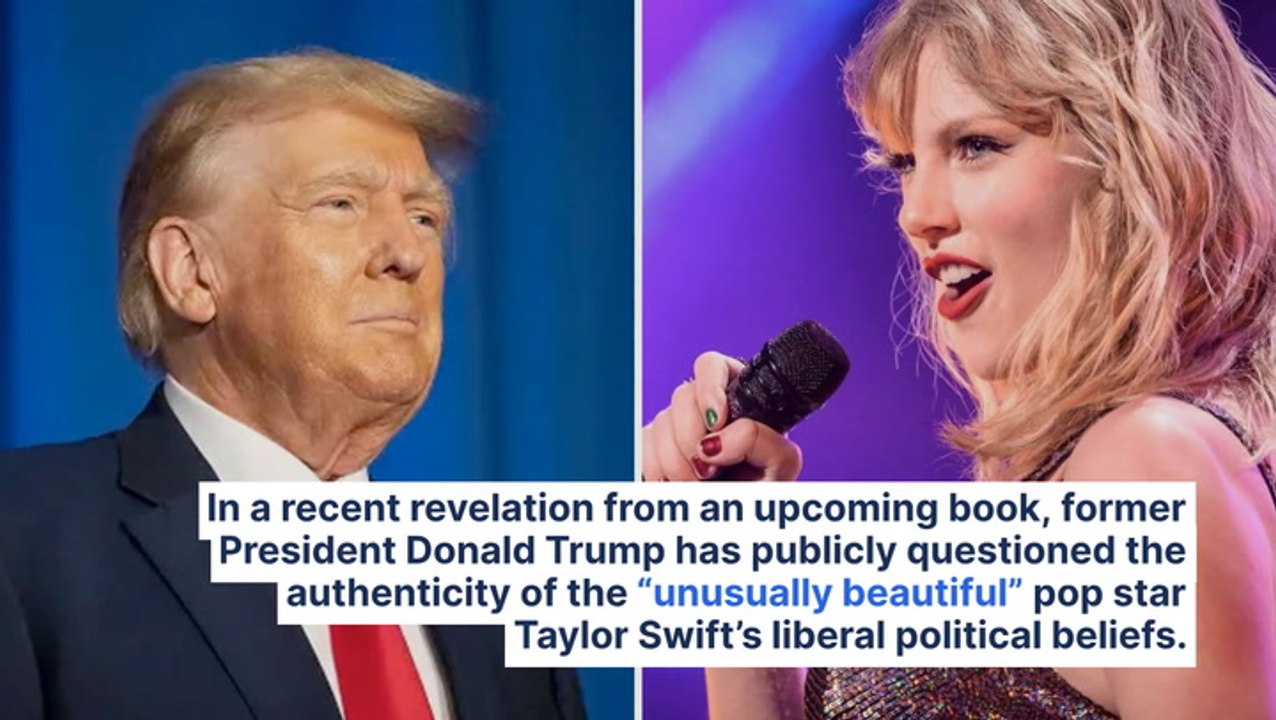 Trump Questions Taylor Swift's Liberal Beliefs: “She’s Legitimately Liberal? It’s Not An Act?"