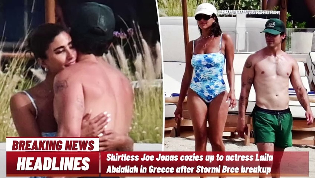Joe Jonas DATING Laila Abdallah After Stormi Bree Split in Greece | News Today | USA