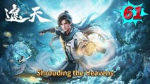 Shrouding the Heavens episode 61 | Multi Sub | Anime 3D | Daily Animation