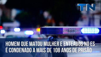Homem que matou mulher e enteados no ES é condenado a mais de 108 anos de prisão