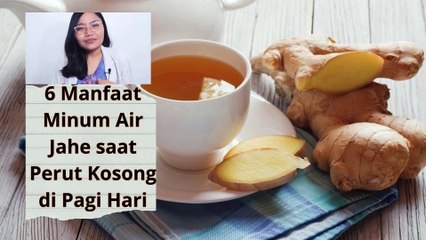 6 Manfaat Minum Air Jahe saat Perut Kosong di Pagi Hari dan apa saja efek sampingnya