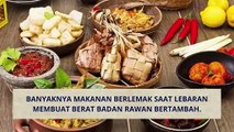 6 Tips Jaga Timbangan Badan Tetap Stabil usai Santap Menu Lebaran yang sayang kalau dilewatkan